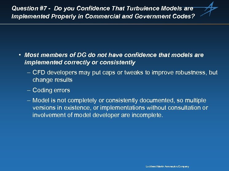 Question #7 - Do you Confidence That Turbulence Models are Implemented Properly in Commercial