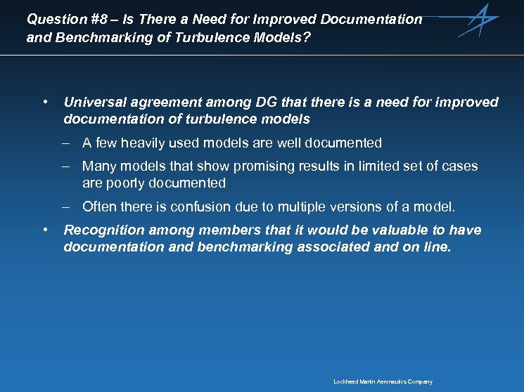 Question #8 – Is There a Need for Improved Documentation and Benchmarking of Turbulence