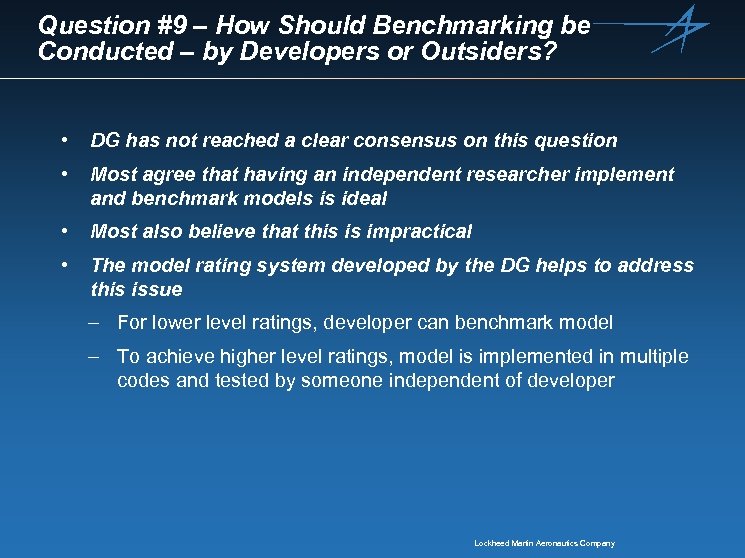 Question #9 – How Should Benchmarking be Conducted – by Developers or Outsiders? •