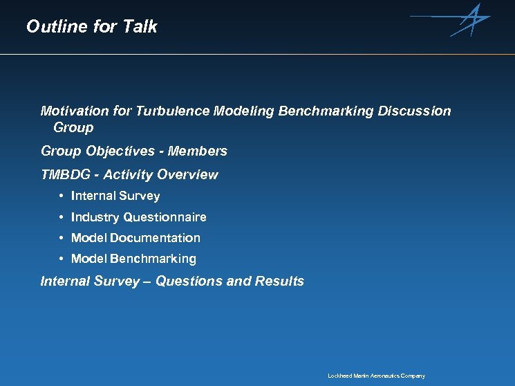 Outline for Talk Motivation for Turbulence Modeling Benchmarking Discussion Group Objectives - Members TMBDG