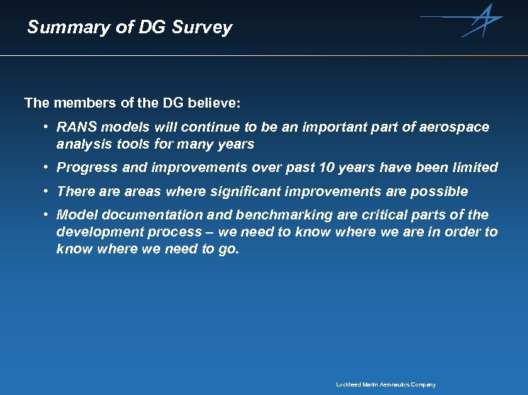 Summary of DG Survey The members of the DG believe: • RANS models will