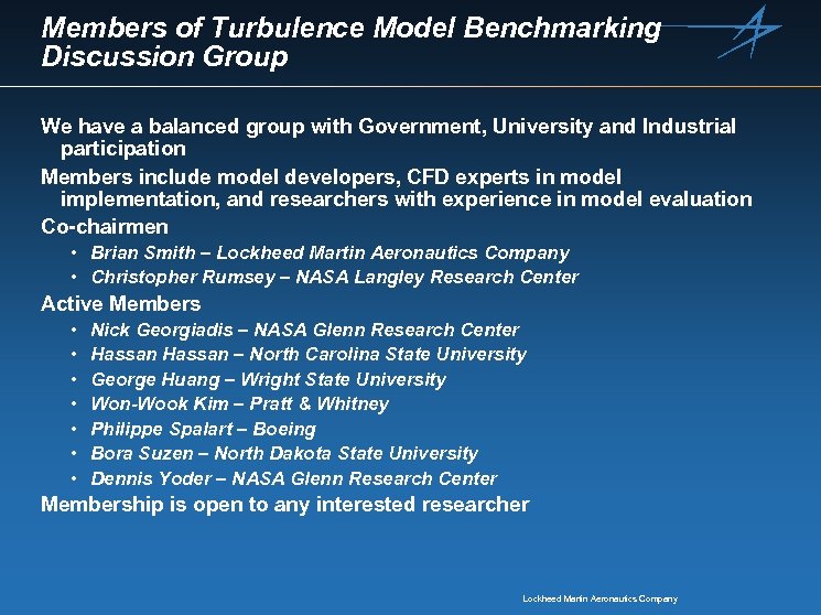 Members of Turbulence Model Benchmarking Discussion Group We have a balanced group with Government,