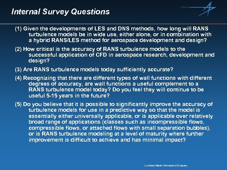 Internal Survey Questions (1) Given the developments of LES and DNS methods, how long