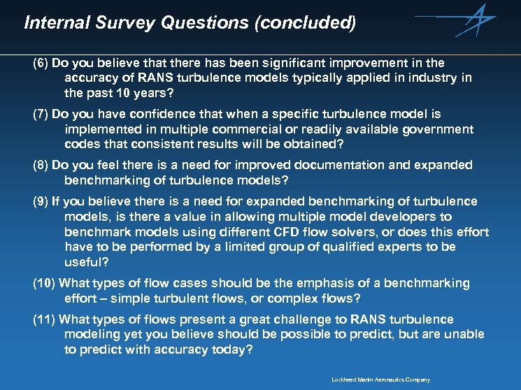 Internal Survey Questions (concluded) (6) Do you believe that there has been significant improvement