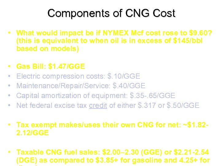 Components of CNG Cost • What would impact be if NYMEX Mcf cost rose