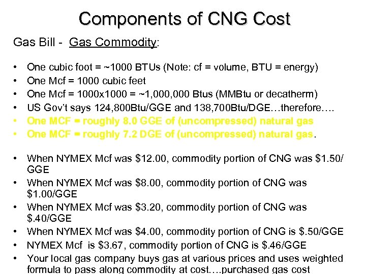 Components of CNG Cost Gas Bill - Gas Commodity: • • • One cubic