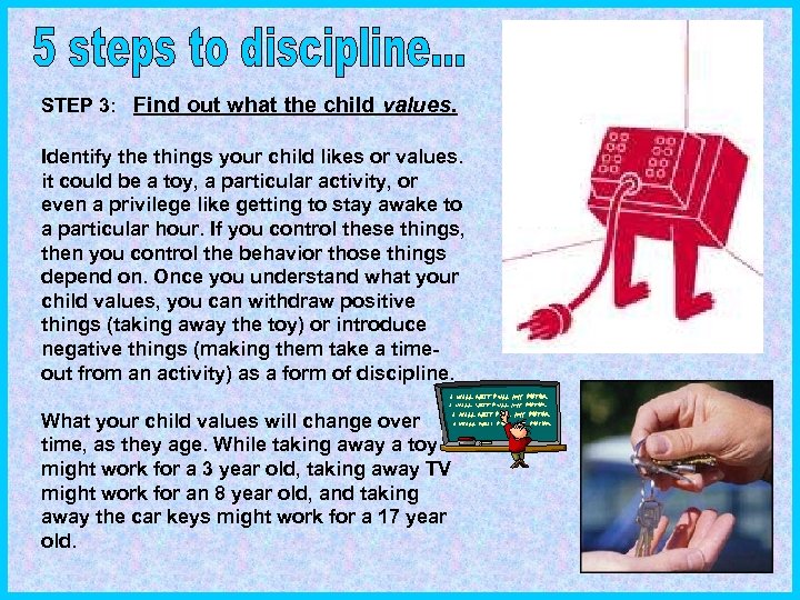 STEP 3: Find out what the child values. Identify the things your child likes