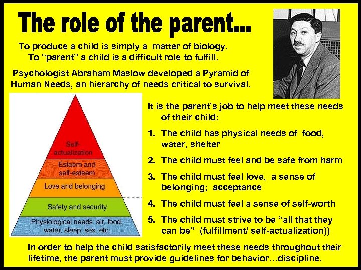 To produce a child is simply a matter of biology. To “parent” a child
