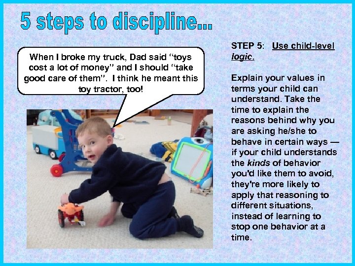 When I broke my truck, Dad said “toys cost a lot of money” and