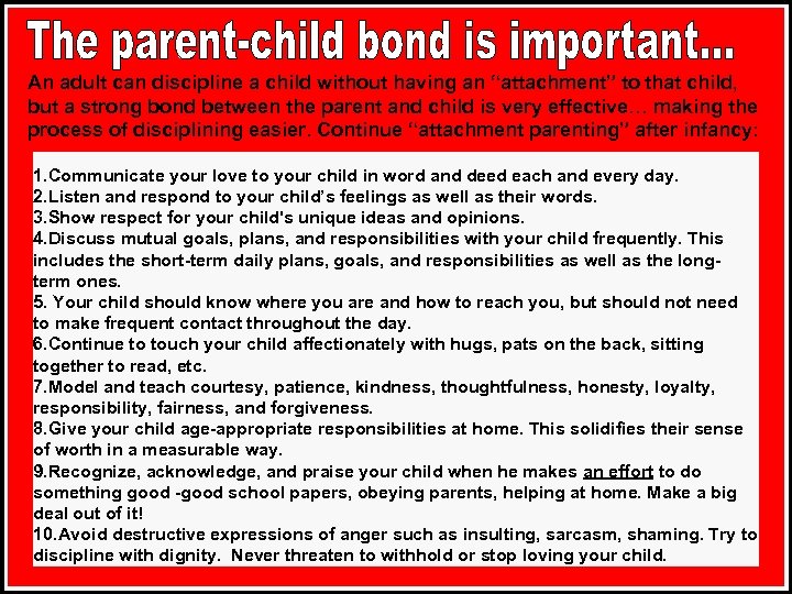 An adult can discipline a child without having an “attachment” to that child, but