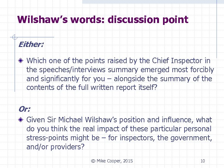 Wilshaw’s words: discussion point Either: Which one of the points raised by the Chief