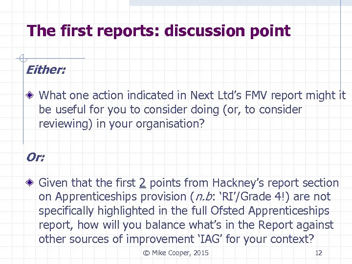 The first reports: discussion point Either: What one action indicated in Next Ltd’s FMV