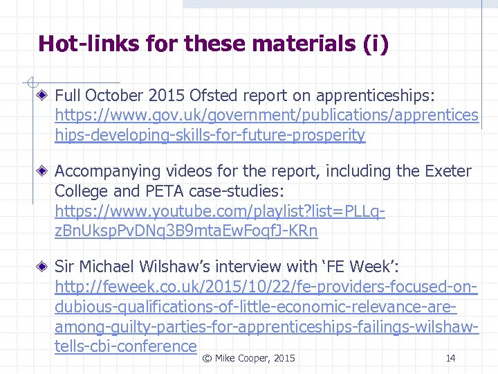 Hot-links for these materials (i) Full October 2015 Ofsted report on apprenticeships: https: //www.