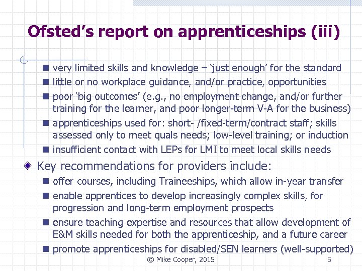 Ofsted’s report on apprenticeships (iii) n very limited skills and knowledge – ‘just enough’