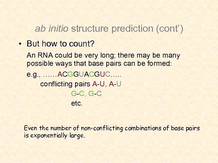 ab initio structure prediction (cont’) • But how to count? An RNA could be