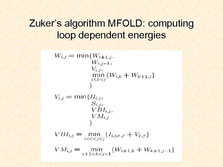 Zuker’s algorithm MFOLD: computing loop dependent energies 