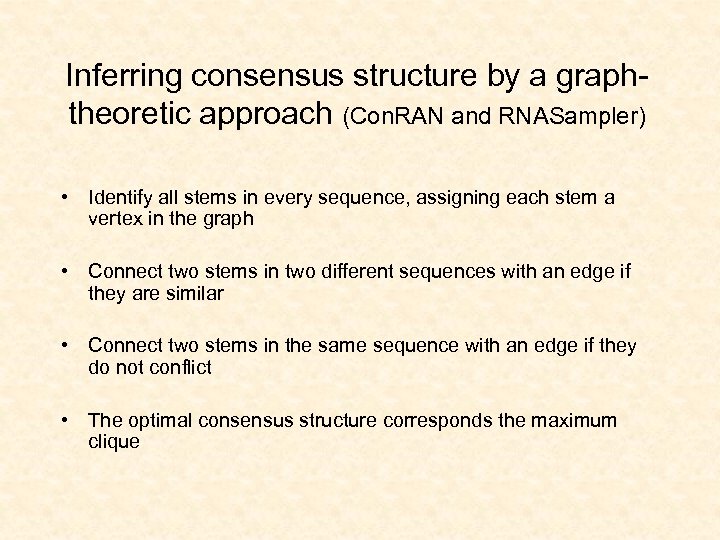 Inferring consensus structure by a graphtheoretic approach (Con. RAN and RNASampler) • Identify all