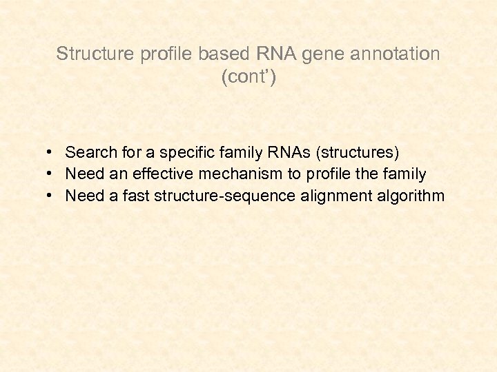 Structure profile based RNA gene annotation (cont’) • Search for a specific family RNAs