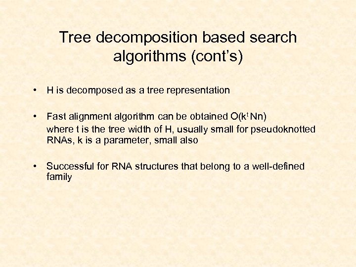 Tree decomposition based search algorithms (cont’s) • H is decomposed as a tree representation