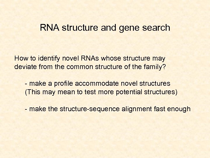 RNA structure and gene search How to identify novel RNAs whose structure may deviate
