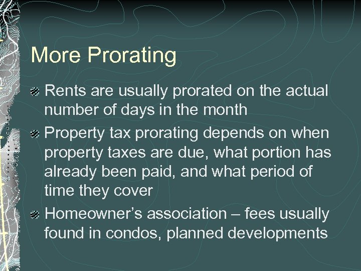 More Prorating Rents are usually prorated on the actual number of days in the