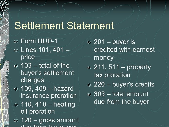 Settlement Statement Form HUD-1 Lines 101, 401 – price 103 – total of the