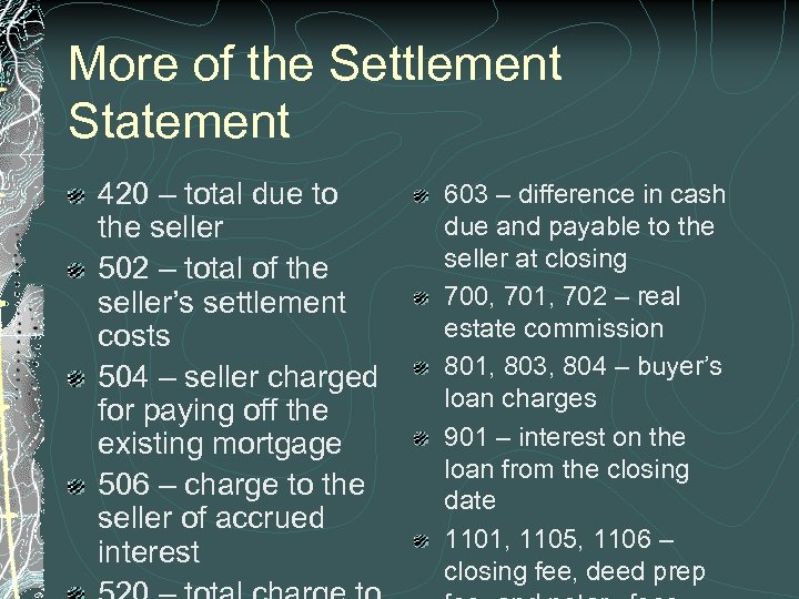 More of the Settlement Statement 420 – total due to the seller 502 –