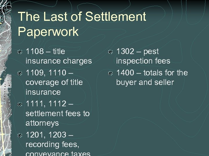 The Last of Settlement Paperwork 1108 – title insurance charges 1109, 1110 – coverage