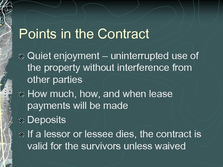 Points in the Contract Quiet enjoyment – uninterrupted use of the property without interference