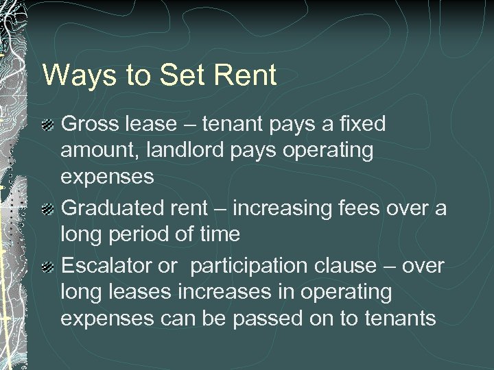Ways to Set Rent Gross lease – tenant pays a fixed amount, landlord pays