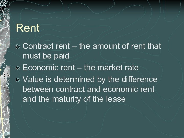 Rent Contract rent – the amount of rent that must be paid Economic rent
