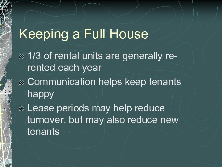 Keeping a Full House 1/3 of rental units are generally rerented each year Communication
