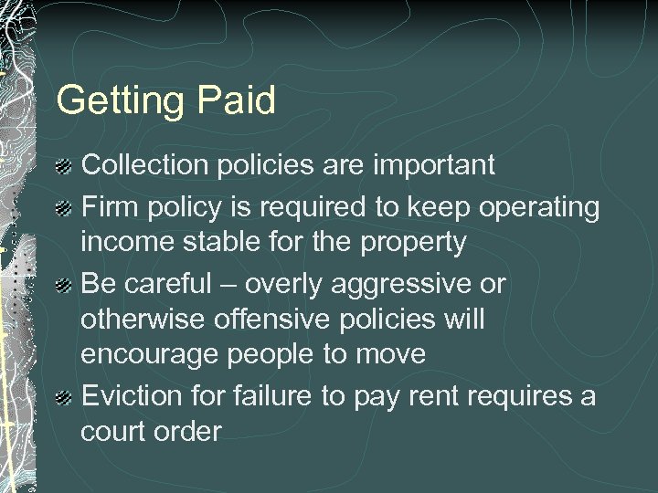 Getting Paid Collection policies are important Firm policy is required to keep operating income