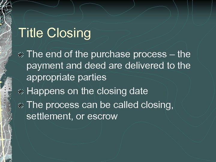 Title Closing The end of the purchase process – the payment and deed are