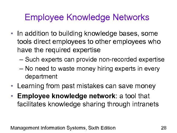 Employee Knowledge Networks • In addition to building knowledge bases, some tools direct employees