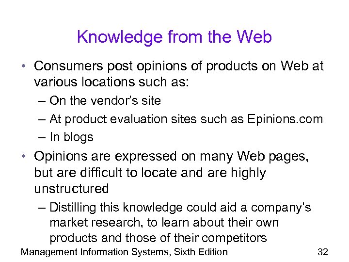 Knowledge from the Web • Consumers post opinions of products on Web at various