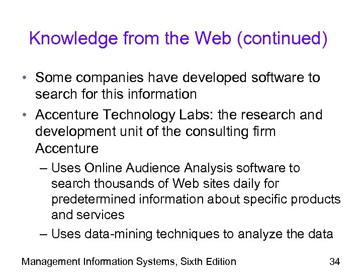 Knowledge from the Web (continued) • Some companies have developed software to search for