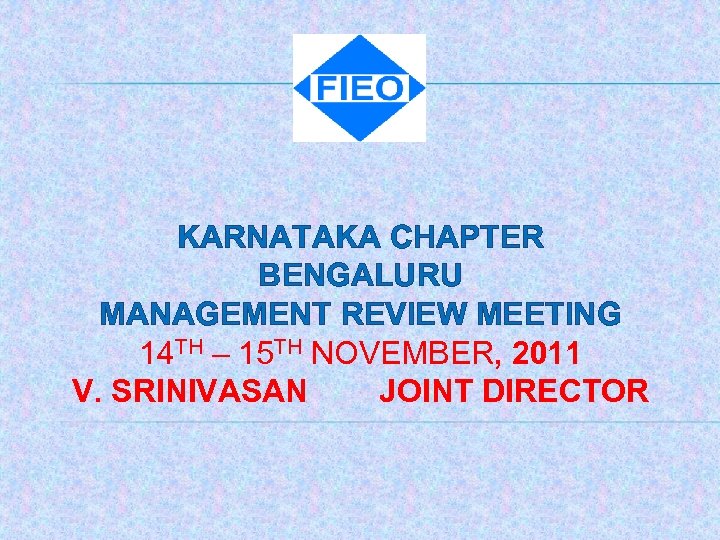 KARNATAKA CHAPTER BENGALURU MANAGEMENT REVIEW MEETING 14 TH – 15 TH NOVEMBER, 2011 V.