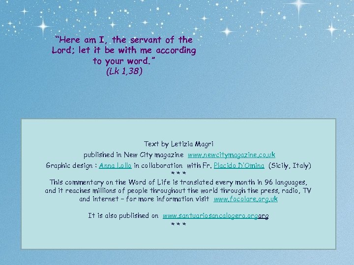 “Here am I, the servant of the Lord; let it be with me according