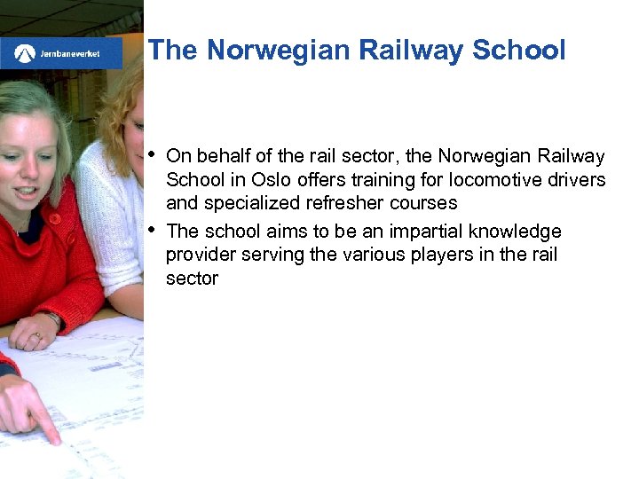 The Norwegian Railway School • • On behalf of the rail sector, the Norwegian