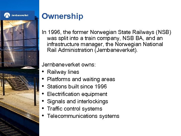 Ownership In 1996, the former Norwegian State Railways (NSB) was split into a train