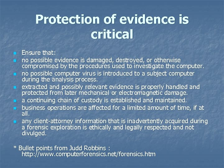 Protection of evidence is critical n n n n Ensure that: no possible evidence