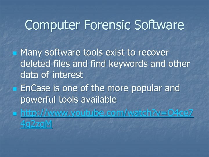 Computer Forensic Software n n n Many software tools exist to recover deleted files