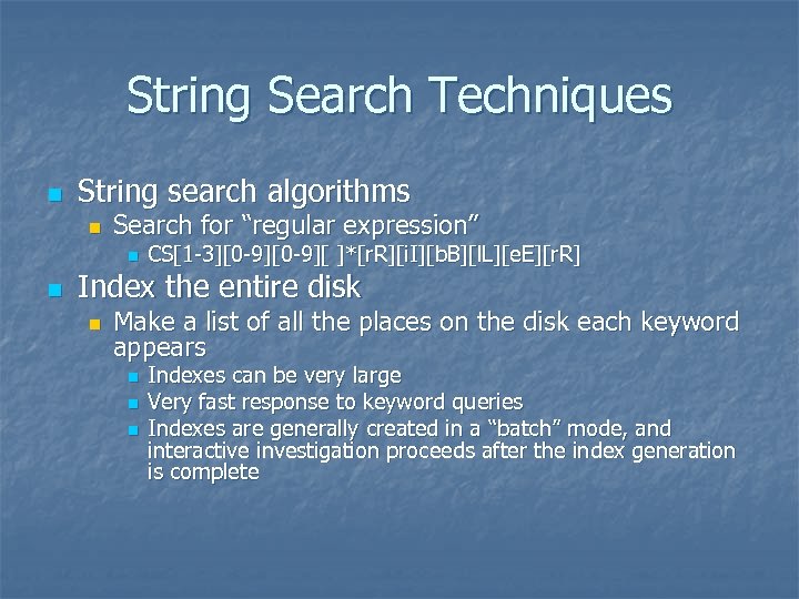 String Search Techniques n String search algorithms n Search for “regular expression” n n