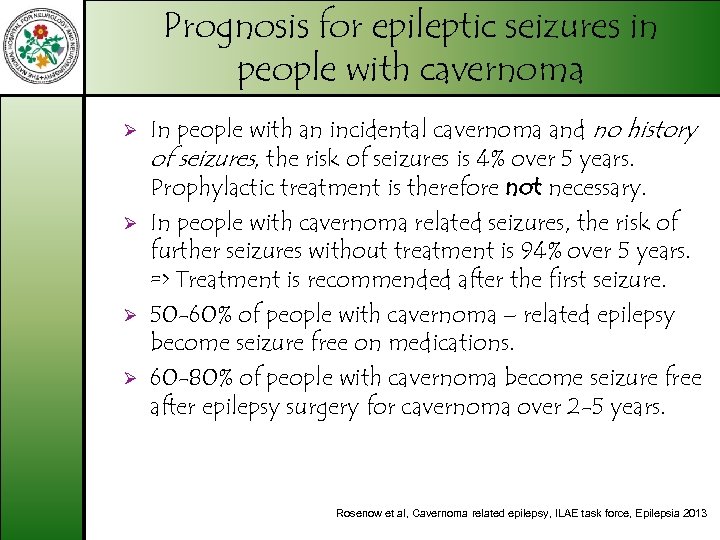 Prognosis for epileptic seizures in people with cavernoma Ø Ø In people with an