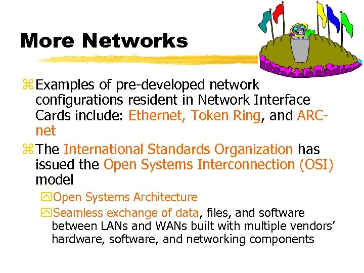 More Networks z Examples of pre-developed network configurations resident in Network Interface Cards include: