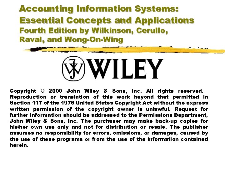 Accounting Information Systems: Essential Concepts and Applications Fourth Edition by Wilkinson, Cerullo, Raval, and