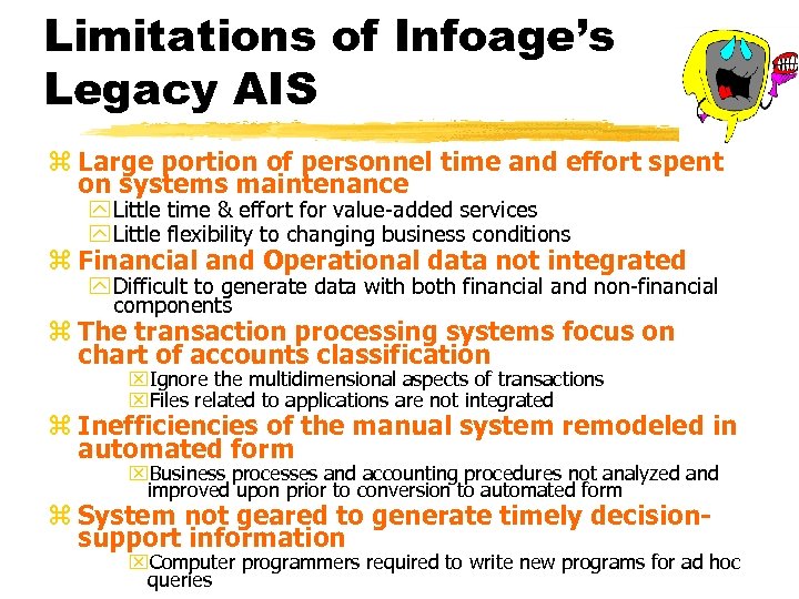 Limitations of Infoage’s Legacy AIS z Large portion of personnel time and effort spent