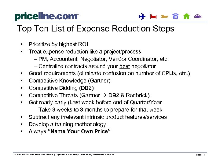 Top Ten List of Expense Reduction Steps • • • Prioritize by highest ROI