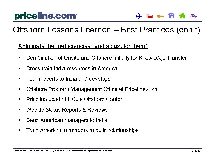 Offshore Lessons Learned – Best Practices (con’t) Anticipate the Inefficiencies (and adjust for them)